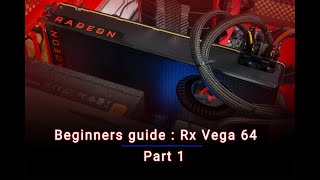 Beginners guide  Rx Vega 64 Ethereum mining Part 1 [upl. by Hinman174]