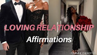 LOVING RELATIONSHIP AFFIRMATIONS  Feminine Affirmations [upl. by Anert]