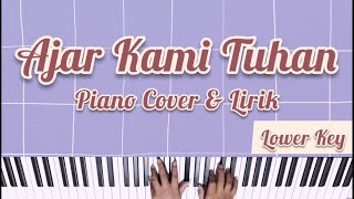 AJAR KAMI TUHAN PIANO COVER WITH LYRICS FEMALE LOWER KEY KARAOKE ROHANI [upl. by Maltzman]