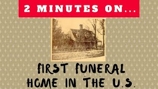 What is the Oldest Funeral Home in the US  Just Give Me 2 Minutes [upl. by Rosanne127]