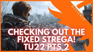 LETS CHECK OUT THE FIXED STREGA TU22 PTS 2 thedivision2 [upl. by Durstin696]