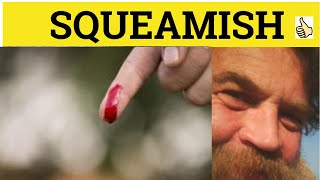 🔵 Squeamish Squeamishly  Squeamish Meaning  Squeamish Examples  Squeamish Definition [upl. by Eberhard]