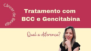 Tratamento com BCG X Gencitabina qual a diferença [upl. by Yarazed607]