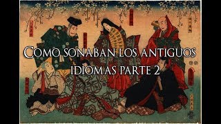 Cómo sonaban los antiguos idiomas Antiguas Civilizaciones Segunda Parte [upl. by Aivatra953]