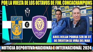 Previa Tigres vs Orlando City por la Vuelta de los octavos de Final Concacaf  Ariel Holan a Everon [upl. by Nylirek785]