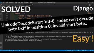 UnicodeDecodeError utf8 codec cant decode byte 0xff in position 0 invalid start byte [upl. by Yenar]