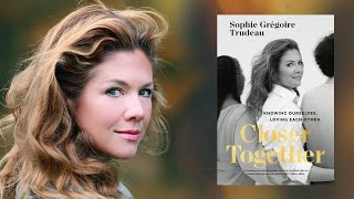 Sophie Grégoire Trudeau  Closer Together Knowing Ourselves Loving Each Other [upl. by Moriyama]