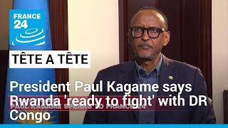 Rwanda ready to fight with DR Congo if necessary President Paul Kagame says • FRANCE 24 English [upl. by Aleahs]