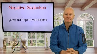 Negative Gedanken gewinnbringend verändern  Video [upl. by Rednaxela]