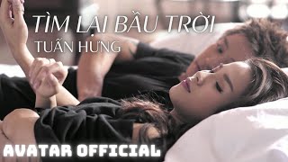 Tìm Lại Bầu Trời  Tuấn Hưng  Official Music Video [upl. by Licha]