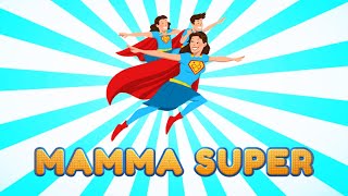 MAMMA SUPER  Canzone per la Festa Della Mamma con testo [upl. by Ysak]