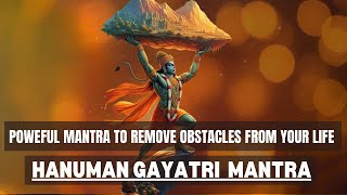 this mantra will remove EVERY OBSTACLES OF YOUR LIFE  Lord Hanuman Mantra  Hanuman Gayatri Mantra [upl. by Spalla588]