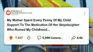 Full story My mother spent every penny of my child support to the medication of her stepdaughter [upl. by Nyvets155]