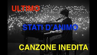 STATI DANIMO  Ultimo Niccolò Moriconi  CANZONE INEDITA LIVE [upl. by Torto]