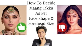 How to Select Maang tikka as per Face shape amp Forehead size  All Face shapes Covered [upl. by Yllop]