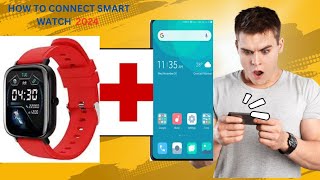 Smart Watch Ko mobile se Kaise Connect Kare  How to Connect the Smart watch to mobile phone [upl. by Yelrebmyk]