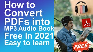 How to Convert PDFs into Mp3 free in 2021  Convert PDFs to audiobooks [upl. by Refotsirk]