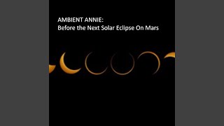 Before the Next Solar Eclipse On Mars [upl. by Onder641]