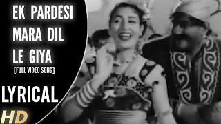 Ek Pardesi Mera Dil Le Gaya LYRICAL VIDEO Phagun Madhubala Jeevan Asha Bhosle Md Rafi HD FULL [upl. by Vanhook]