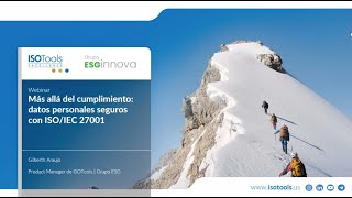 Webinar ISOTools Más allá del cumplimiento datos personales seguros con ISOIEC 27001  Parte 02 [upl. by Madriene89]