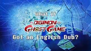 What If Digimon Ghost Game Got an English Dub [upl. by Osborne]