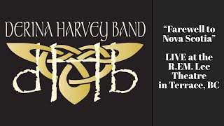 Derina Harvey Band  Farewell to Nova Scotia LIVE from Terrace BC [upl. by Aohsoj]