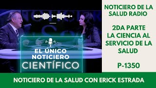 P1350 Noticiero de la Salud Radio No 3  2da Parte La Ciencia al Servicio de la Salud [upl. by Aneeres546]