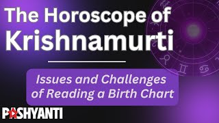 The Horoscope of Krishnamurti  Issues and Challenges of Reading a Birth Chart in KP [upl. by Merwyn603]