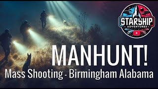 🔴LIVE MANHUNT  Mass Shooting  Birmingham Alabama  Scanner Feeds [upl. by Yrhcaz504]