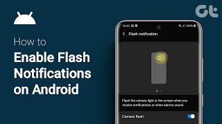 How To Enable Flash Notifications on Android  Full Guide  Guiding Tech [upl. by Betsey741]