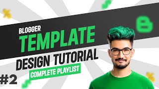 Blogger Template Design Tutorial  blogspot Template Design  Part 2 blogger [upl. by Nnoved]