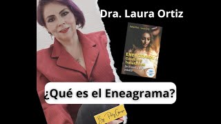 ¿Qué es el ENEAGRAMA experiencia  Dra Laura Ortiz [upl. by Custer]