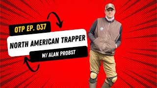 Okayest Trapper Ep 037 w Alan Probst [upl. by Dorthea]