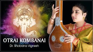 Otrai kombanai  Dr Shobana Vignesh [upl. by Acirre]