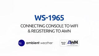 Ambient Weather WS1965  Connecting Console to WiFi amp Registering to AWN [upl. by Ojahtnamas219]