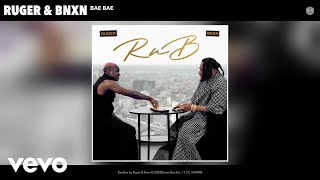 Ruger Bnxn  Bae Bae Official Audio [upl. by Griff]