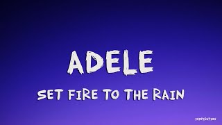 Adele  Set Fire To The Rain Lyrics [upl. by Aevin962]