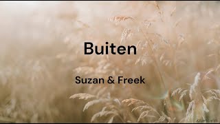 Buiten  Suzan amp Freek LYRICSSONGTEKST [upl. by Yrdua]