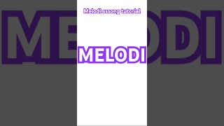 Melodi sssong tutorial [upl. by Alsworth245]