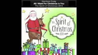 Harrison Craig  All I Want For Christmas is You full studio version [upl. by Leupold]