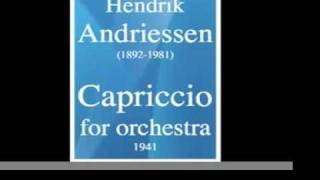 Hendrik Andriessen 18921981  Capriccio for orchestra 1941 [upl. by Assirram]