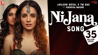 Ni Jana Song  Jasleen Royal x TM Bax  Ft Radhika Madan  Kunaal Vermaa  Punjabi Song nijana [upl. by Lucille]