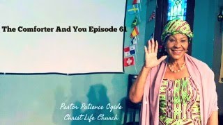 The Comforter And You Episode 61 Pastor Patience Ogide Christ Life Church [upl. by Norven]