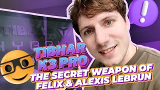 TIBHAR K3 PRO  THE ULTIMATE WEAPON OF FELIX amp ALEXIS LEBRUN 🏓🏓🏓💥💥💥  LG🇫🇷 SUB🇬🇧 [upl. by Scutt875]