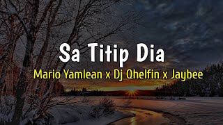 lirik Lagu Sa Titip Dia  Mario Yamlean ft Dj Qhelfin amp Jaybee [upl. by Angelle]