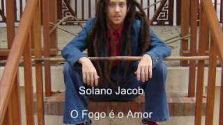 Solano Jacob  O Fogo é o Amor [upl. by Faus414]