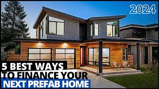 5 BEST WAYS TO FINANCE YOUR NEXT PREFAB HOME [upl. by Chariot]