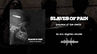 Slaves Of Pain Prayers of the Death [upl. by Maison61]