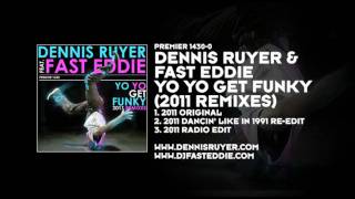 Dennis Ruyer amp Fast Eddie  Yo Yo Get Funky 2011 Remix [upl. by Nolly662]