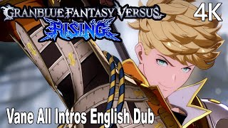 Granblue Fantasy Versus All Vane Dialogues Intros English Dub 4K [upl. by Runstadler]